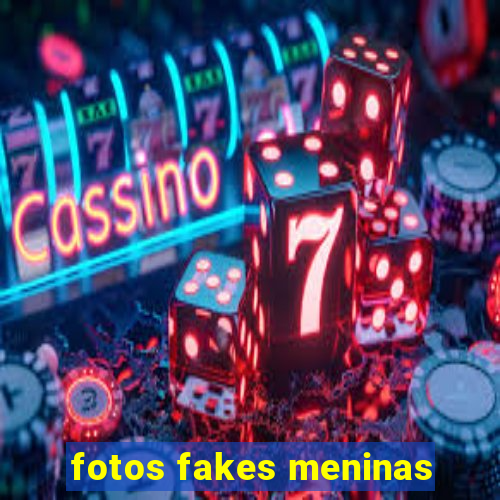 fotos fakes meninas